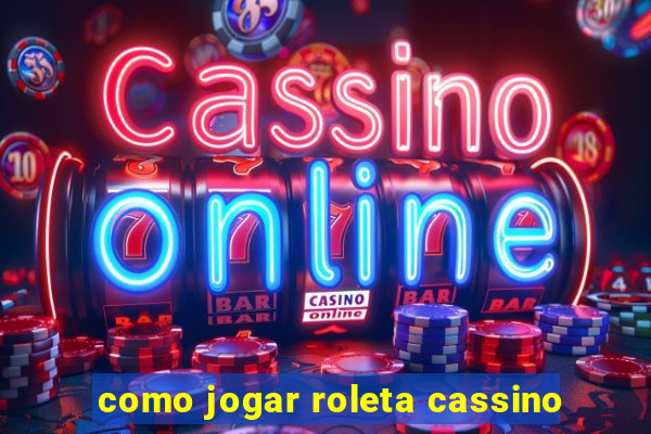 como jogar roleta cassino